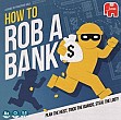 How to Rob a Bank