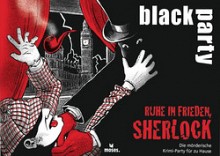 Black Party: Ruhe in Frieden, Sherlock