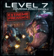 Level 7 [Omega Protocol]: Extreme Prejudice