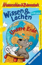 Mauseschlau & Bärenstark: Wissen & Lachen  Unsere Erde