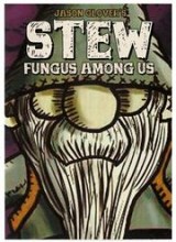 Stew: Fungus Among Us