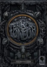 Terrors of London: The Reptile Tomb
