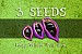 3 Seeds: Reap Where You Sow