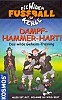 Die wilden Fussballkerle - Dampf-Hammer-Hart