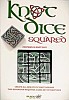 Knot Dice: Squared
