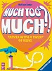 Much Too Much?!