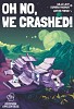 Oh No, We Crashed!