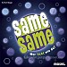 same same - Wer tickt wie du?