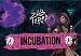 Sub Terra: Incubation