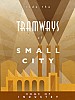 Tramways: The Industry of Small City