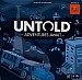 Untold - Das Abenteuer wartet / Untold: Adventures Await